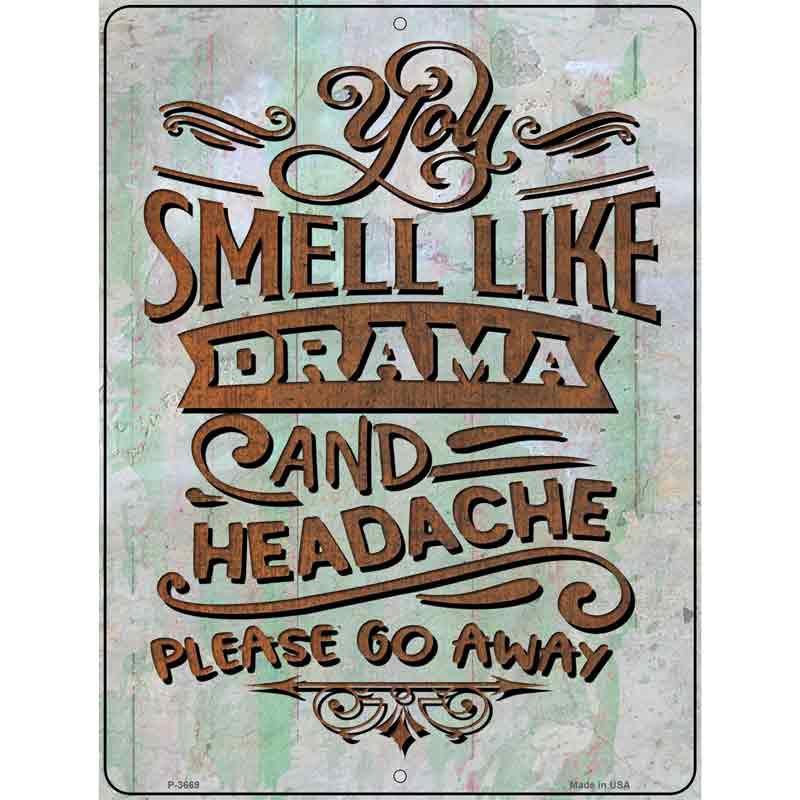 Smell Like Drama And Headache Wholesale Novelty Metal Parking SIGN