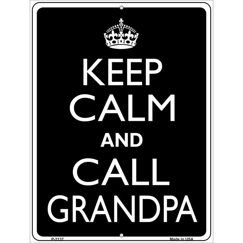 Keep Calm And Call Grandpa Wholesale Metal Novelty Parking SIGN