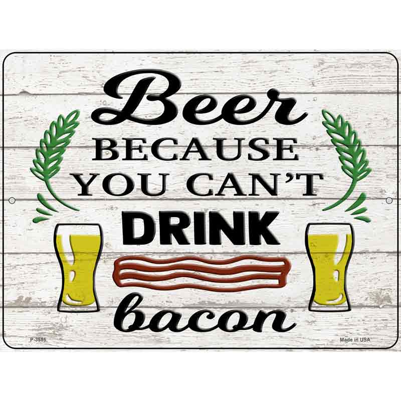 You Cant Drink Bacon Wholesale Novelty Metal Parking SIGN