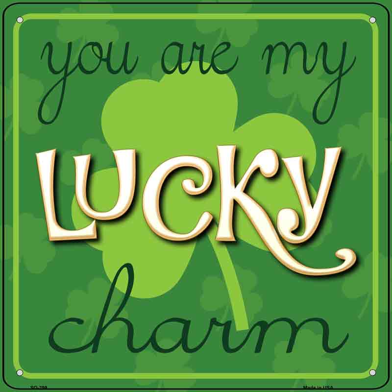 You My Lucky CHARM Wholesale Novelty Metal Square Sign
