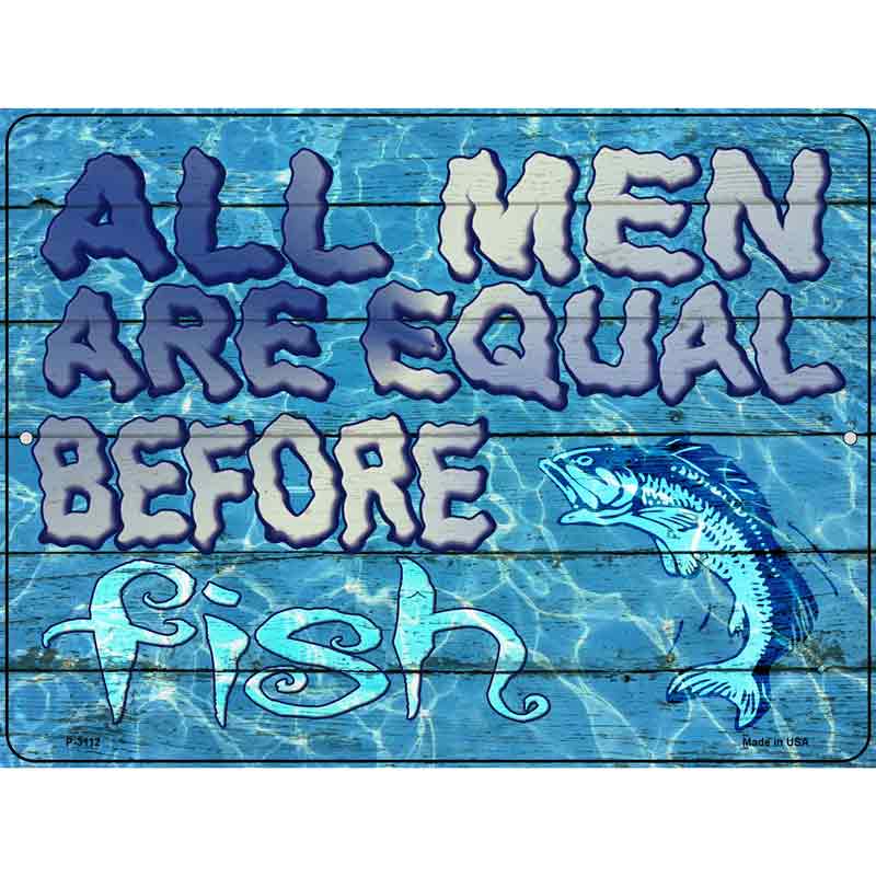 All Men Are Equal Before Fish Wholesale Novelty Metal Parking SIGN