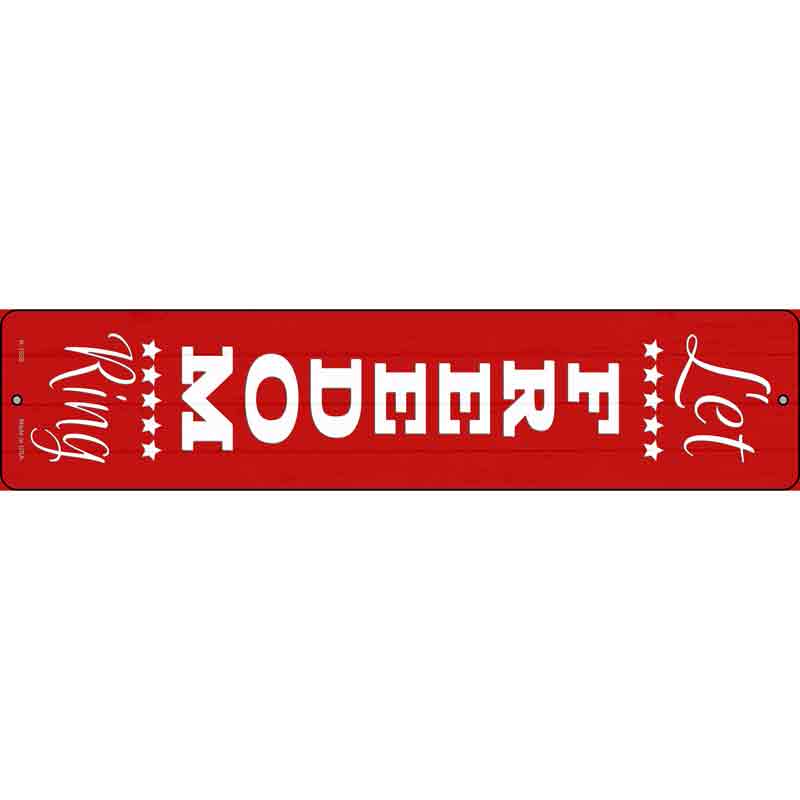 Let Freedom RING Red Wholesale Novelty Small Metal Street Sign