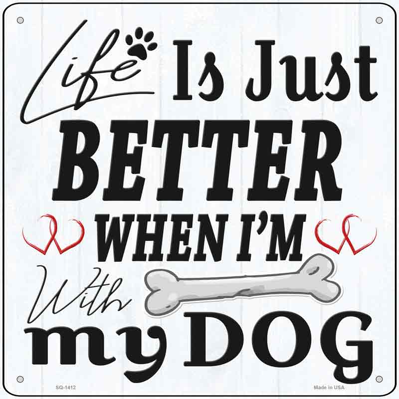 Life is Just Better Wholesale Novelty Metal Square Sign
