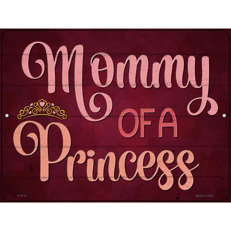 Mommy of a Princess Wholesale Novelty Metal Parking SIGN