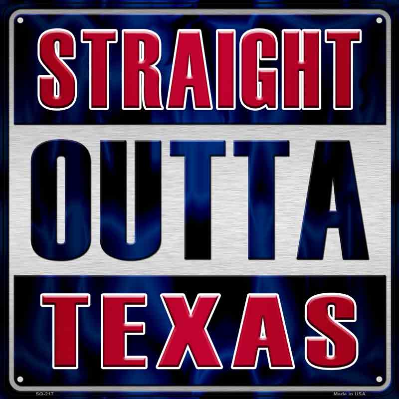 Straight Outta Texas Wholesale Novelty Metal Square SIGN