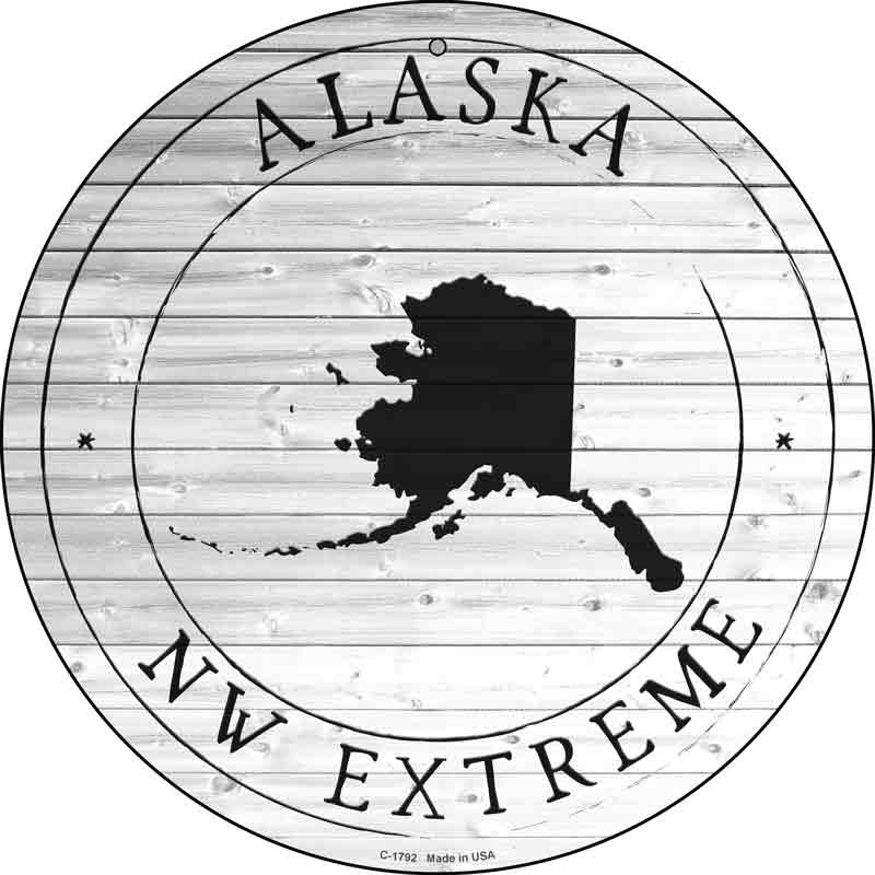 Alaska NW Extreme Wholesale Novelty Metal Circle SIGN C-1792