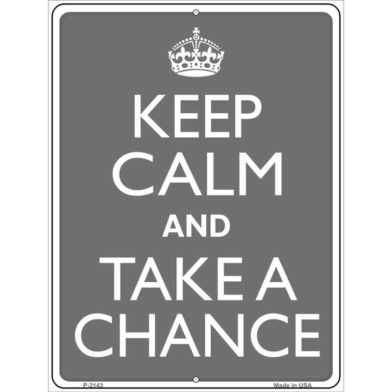 Keep Calm And Take A Chance Wholesale Metal Novelty Parking SIGN