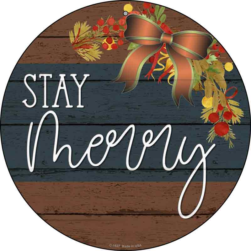 Stay Merry Wholesale Novelty Metal Circle Sign