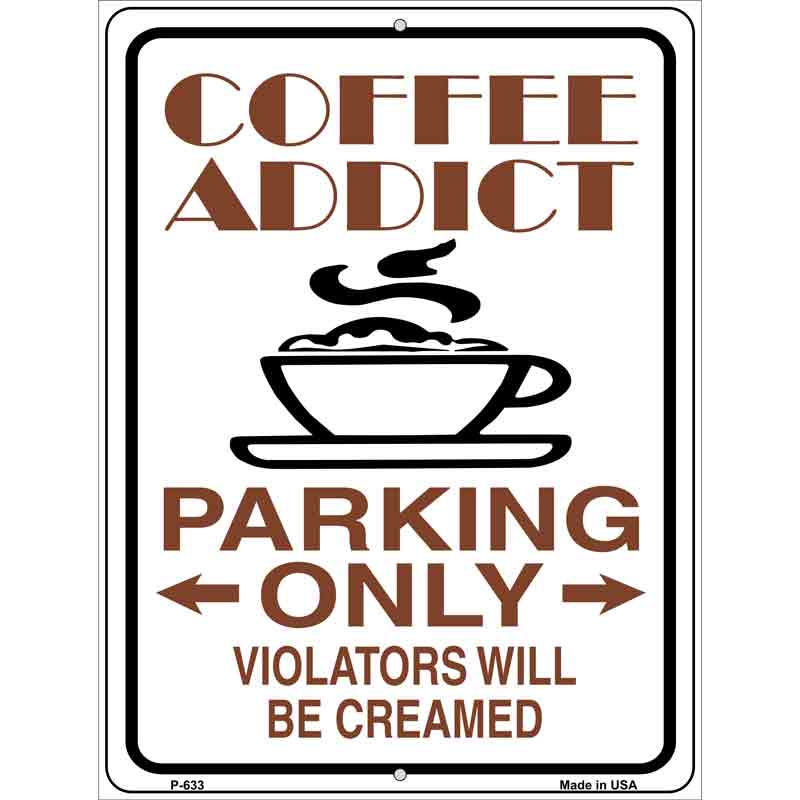 COFFEE Addict Wholesale Metal Novelty Parking Sign