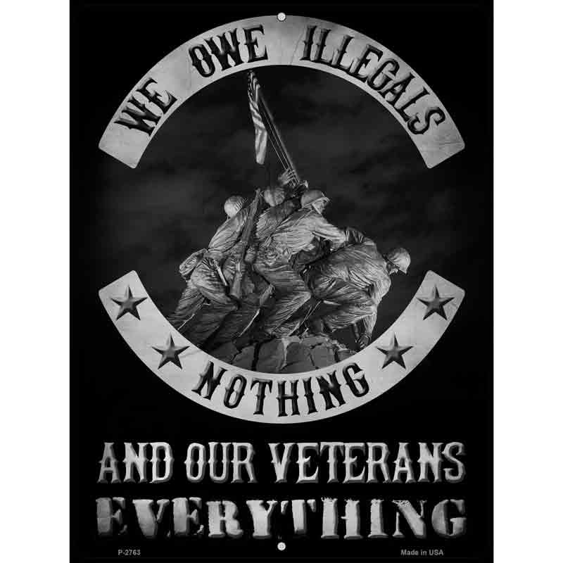 Owe Illegals Nothing Veterans Everything Wholesale Novelty Metal Parking SIGN