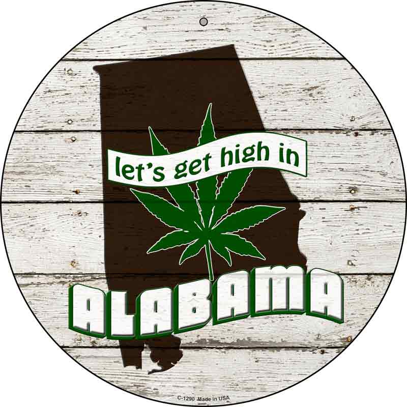 Lets Get High In Alabama Wholesale Novelty Metal Circle