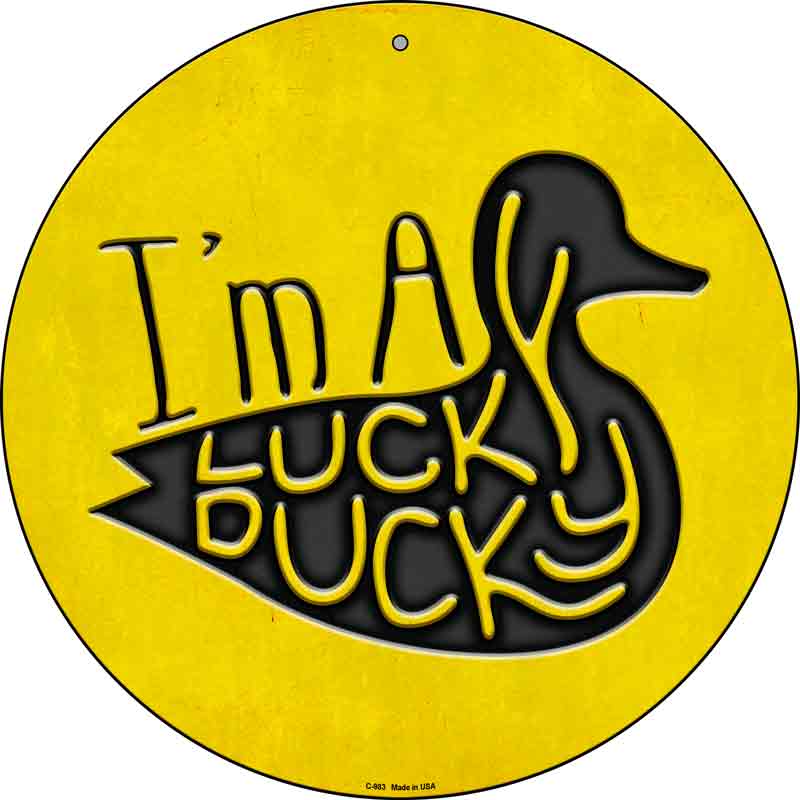 Im a Lucky Duck Wholesale Novelty Metal Circular SIGN