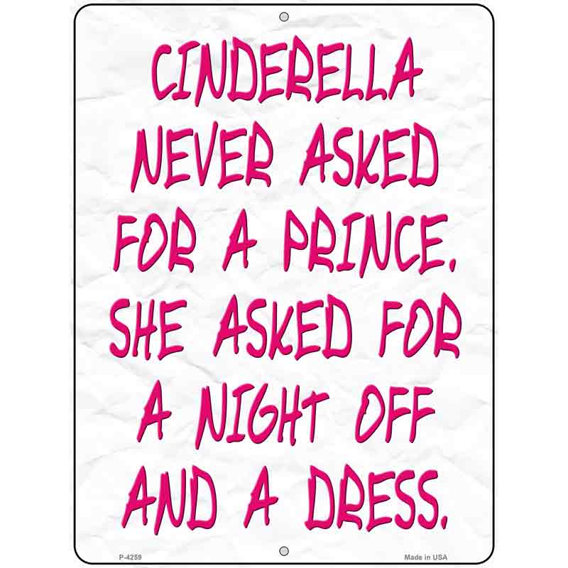 Cinderella Never Asked For A Prince Wholesale Novelty Metal Parking SIGN