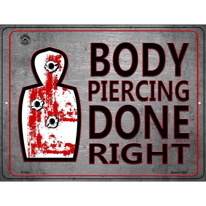 Body Piercing Done Right Wholesale Metal Novelty Parking SIGN