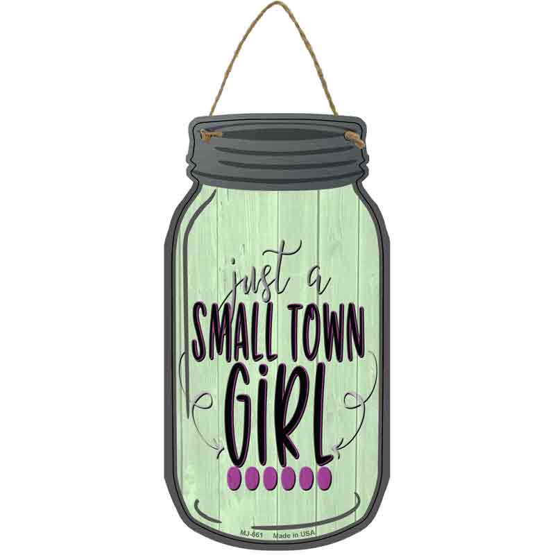 Just A Small Town Girl Wholesale Novelty Metal Mason Jar SIGN