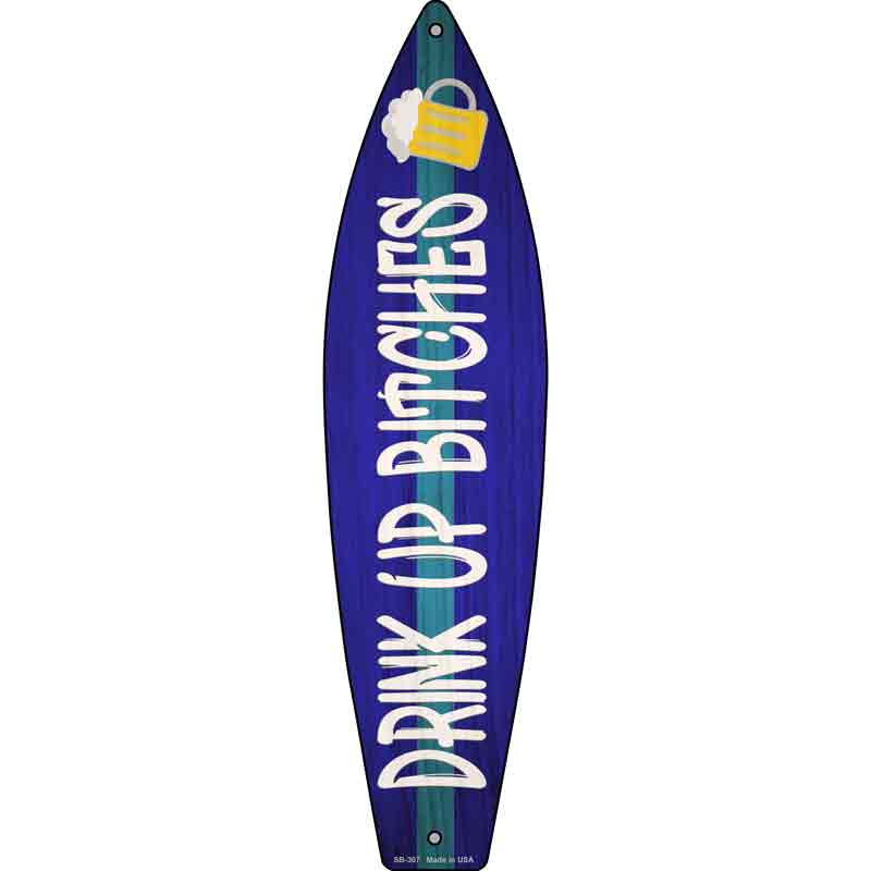 Drink Up Bitches Wholesale Novelty Metal Surfboard SIGN
