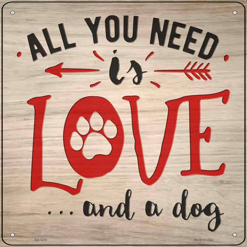 Need Love and Dog Wholesale Novelty Metal Square Sign
