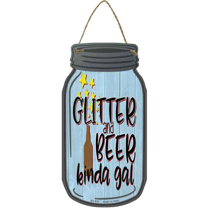 Glitter and Beer Kinda Gal Wholesale Novelty Metal Mason Jar SIGN