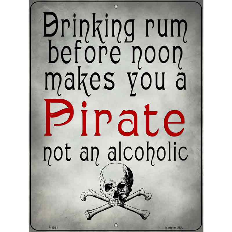 Makes You A Pirate Wholesale Novelty Metal Parking SIGN