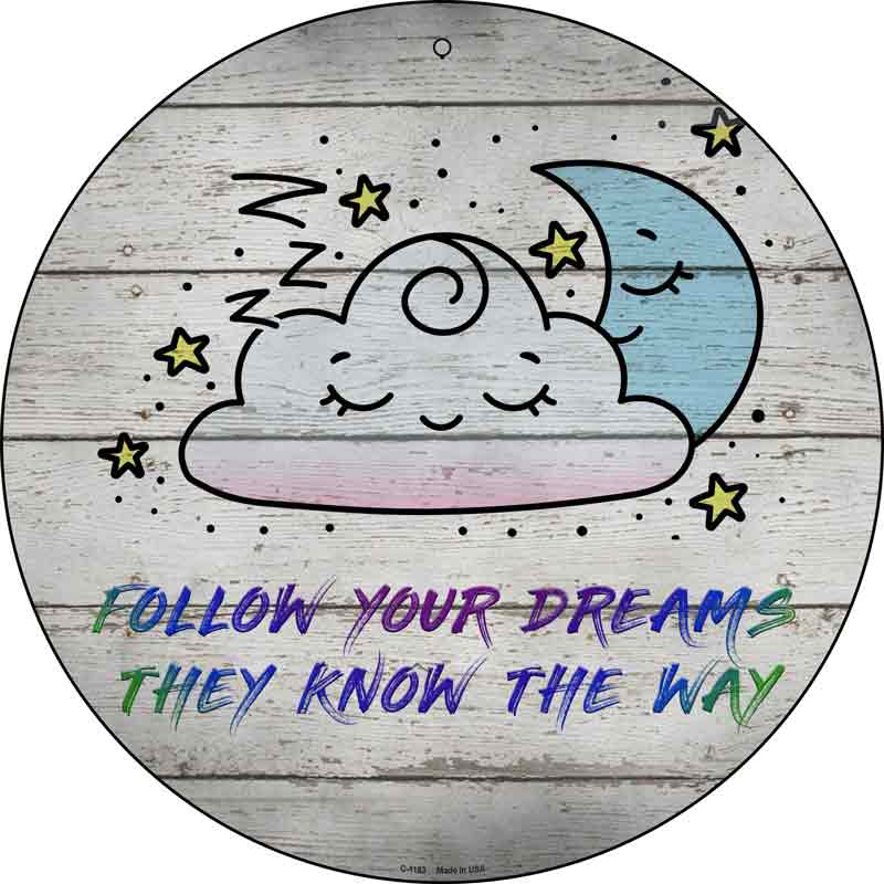 Follow Your Dreams Wholesale Novelty Metal Circle SIGN