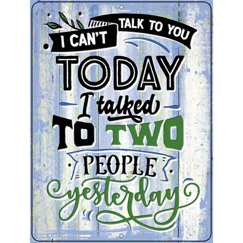 Cant Talk Today I Talked Yesterday Wholesale Novelty Metal Parking SIGN