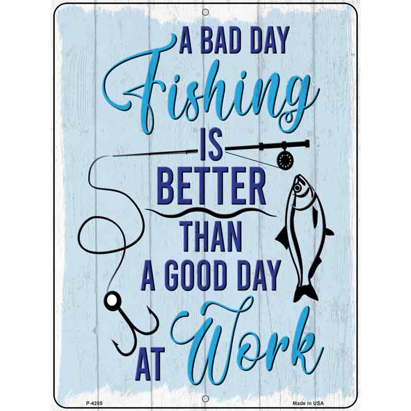 Bad Day FISHING Wholesale Novelty Metal Parking Sign