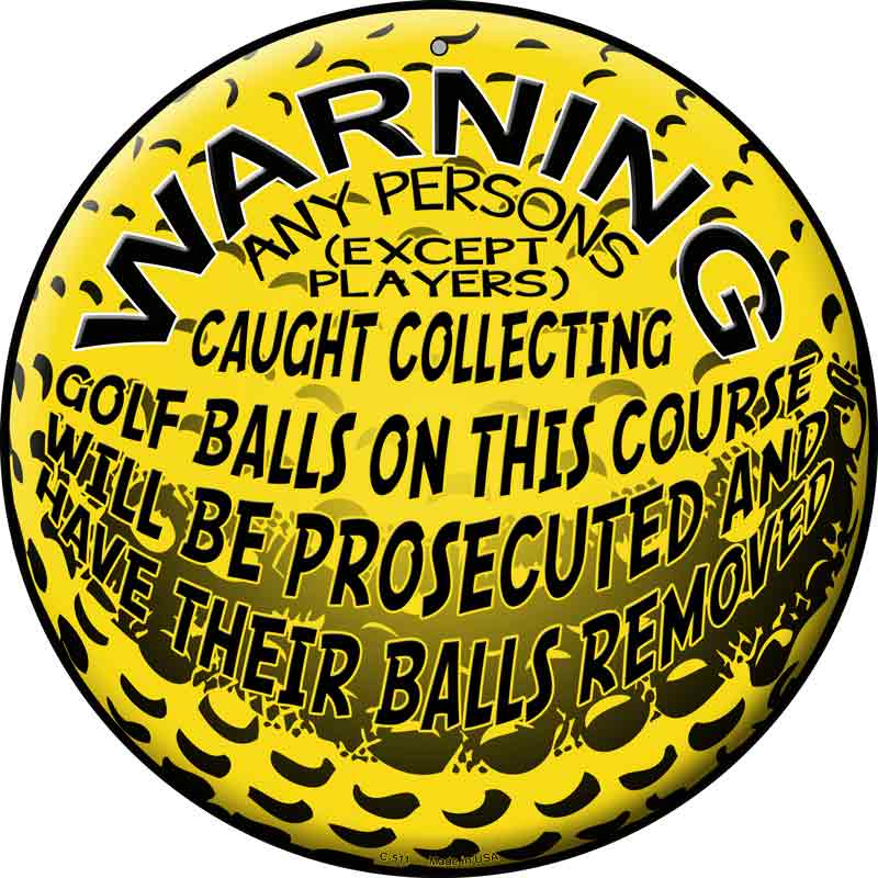 Warning Caught Collecting GOLF BALLS Wholesale Novelty Metal Circular Sign