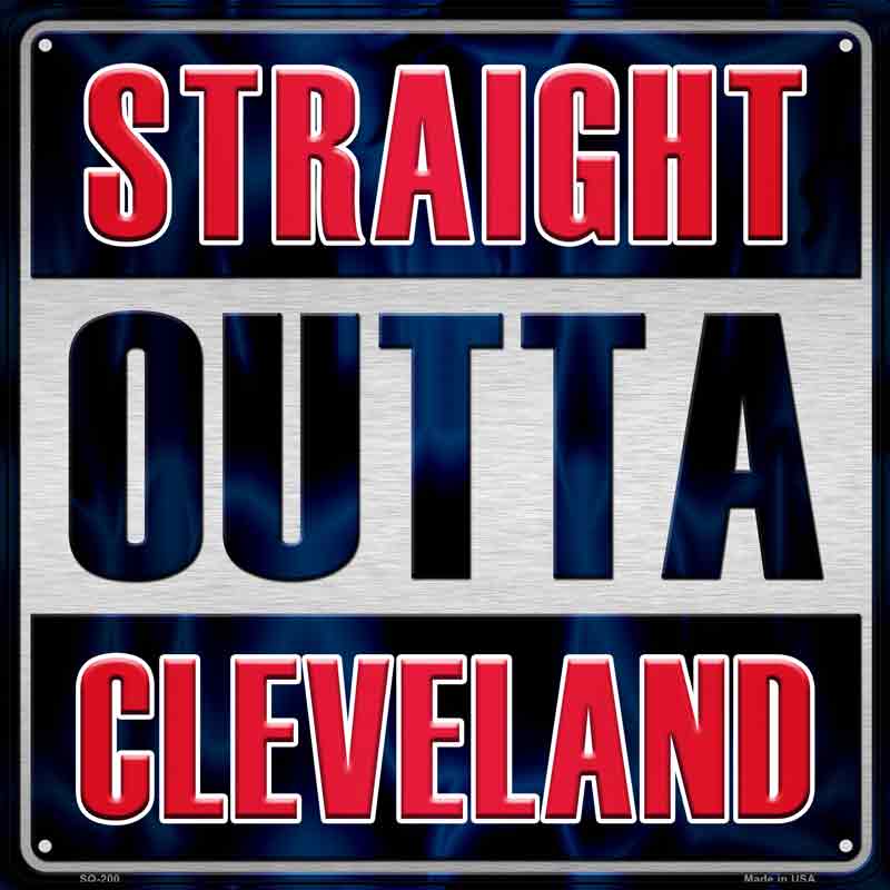 Straight Outta Cleveland Wholesale Novelty Metal Square Sign SQ-200