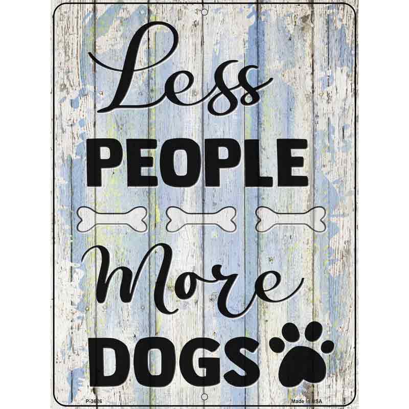 Less People More Dogs Wholesale Novelty Metal Parking Sign