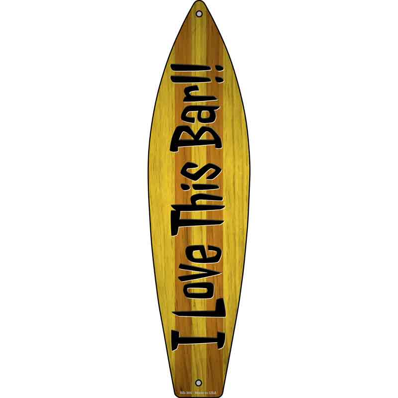 I Love This Bar Wholesale Novelty Metal Surfboard SIGN
