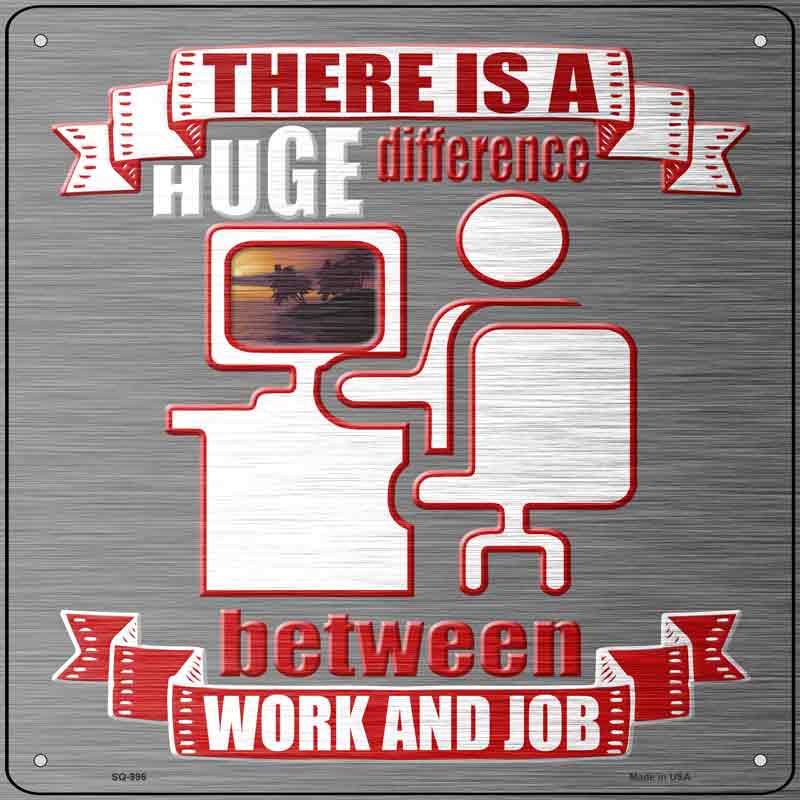 Difference Between Work and Job Wholesale Novelty Metal Square SIGN