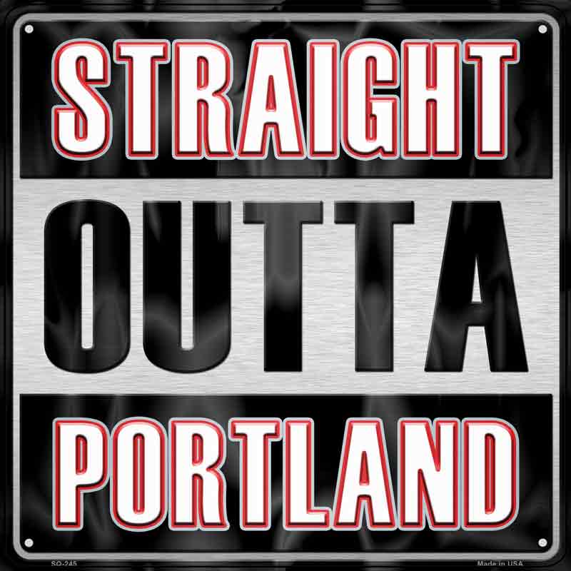 Straight Outta Portland Wholesale Novelty Metal Square Sign