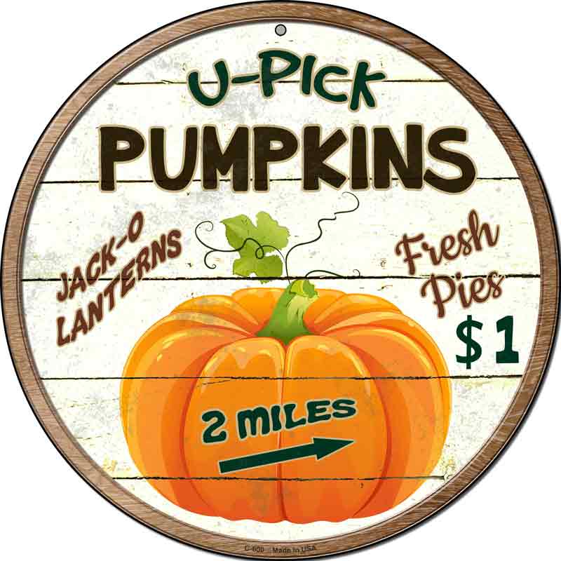 U Pick Pumpkins Wholesale Novelty Metal Circular SIGN