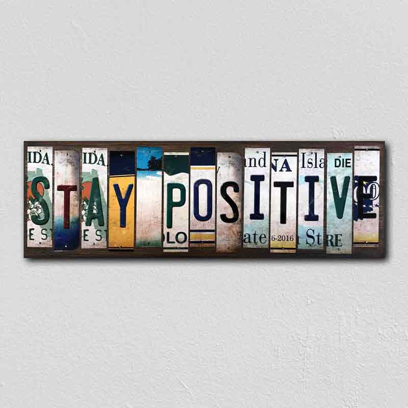 Stay Positive Wholesale Novelty LICENSE PLATE Strips Wood Sign
