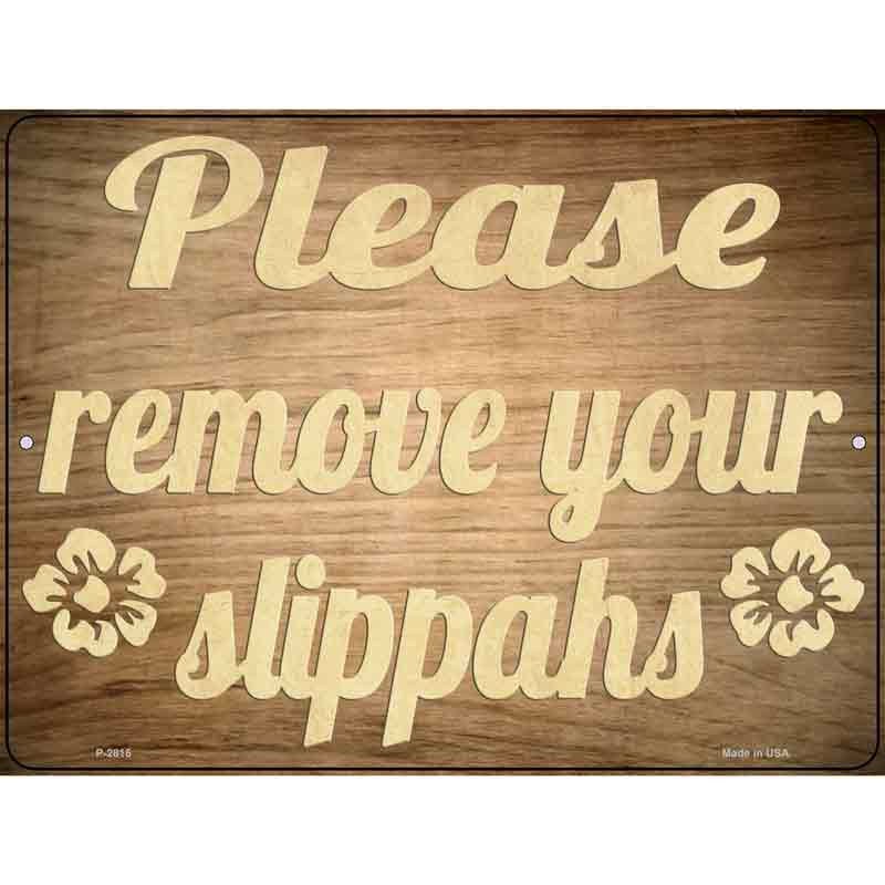 Remove Your Slippahs Wholesale Novelty Metal Parking SIGN