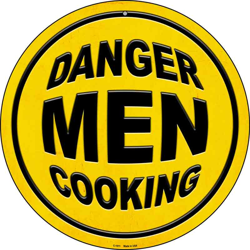 Danger Men Cooking Wholesale Novelty Metal Circular SIGN
