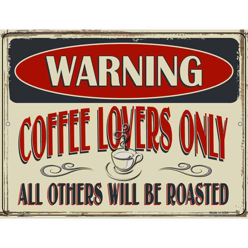Warning COFFEE Lovers Only Wholesale Novelty Parking Sign
