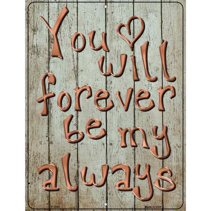 Forever Be My Always Wholesale Metal Novelty Parking SIGN P-1093