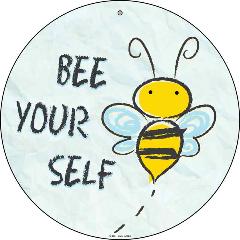 Bee Yourself Wholesale Novelty Metal Circular SIGN