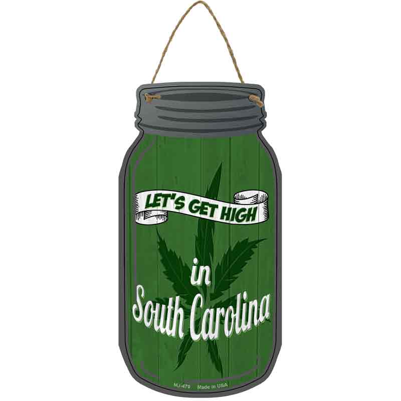 Get High South Carolina Green Wholesale Novelty Metal Mason Jar SIGN