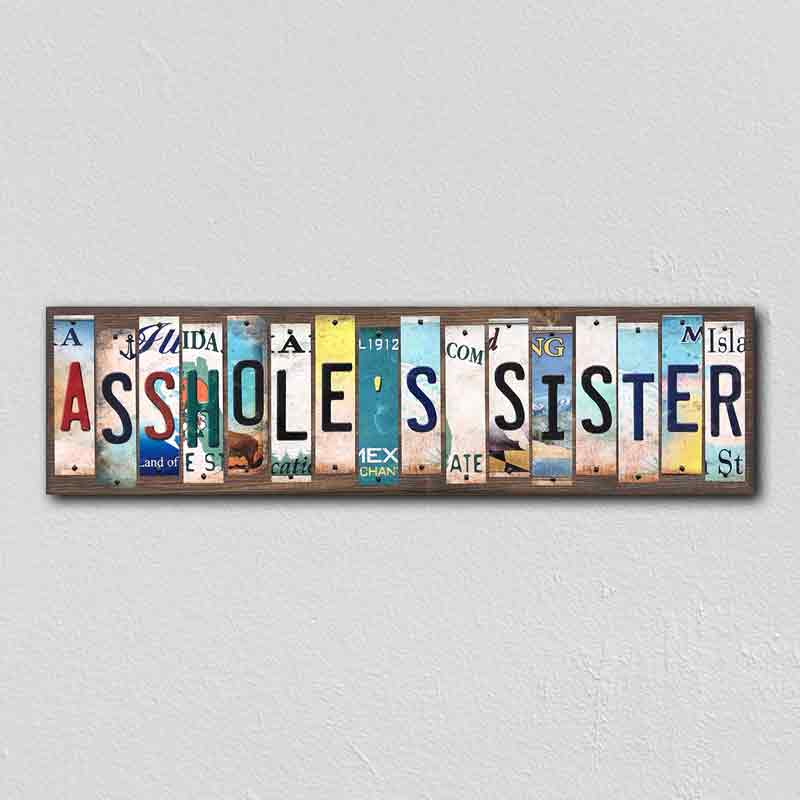 Assholes Sister Wholesale Novelty License Plate Strips Wood SIGN