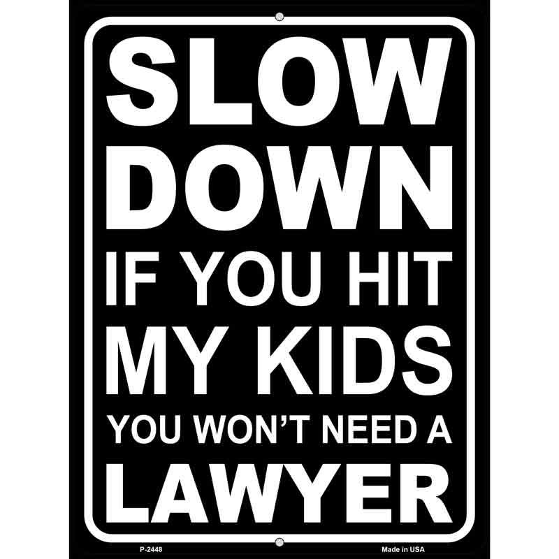 Hit My Kids Wont Need Lawyer Wholesale Novelty Metal Parking SIGN