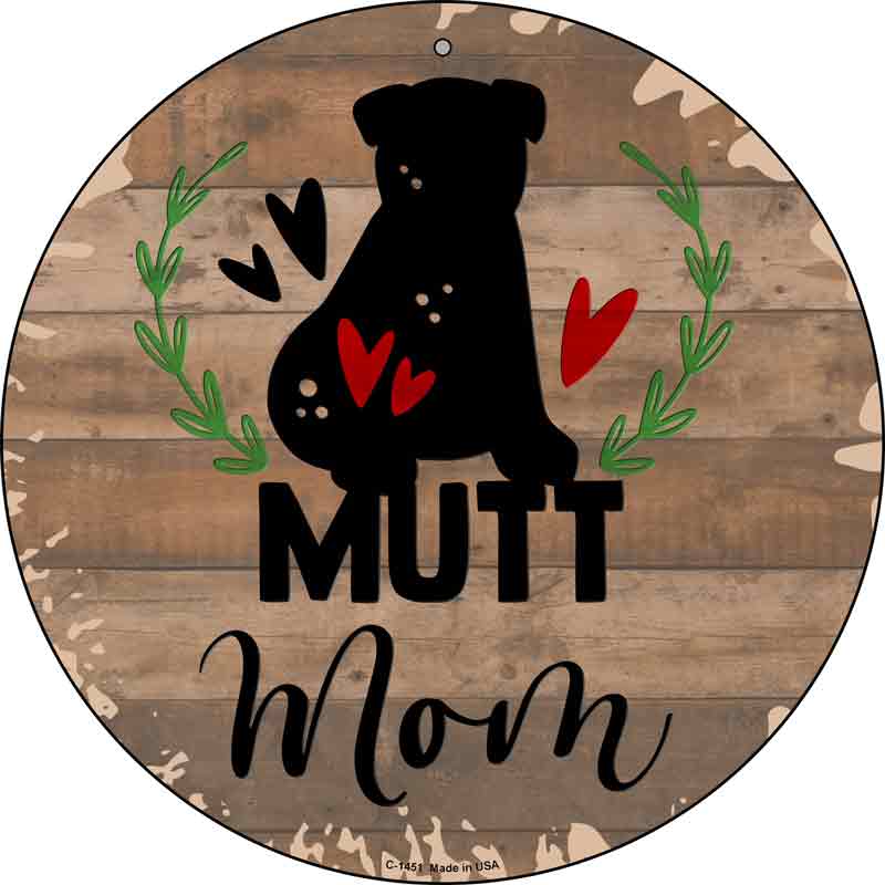 Mutt Mom Wholesale Novelty Metal Circular Sign