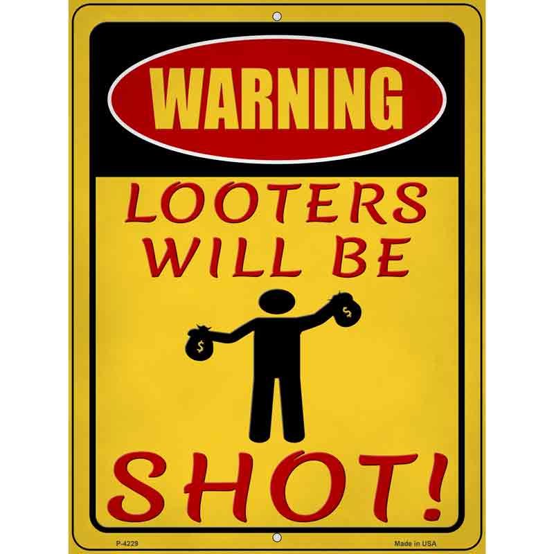 Looters Will Be Shot Wholesale Novelty Metal Parking SIGN