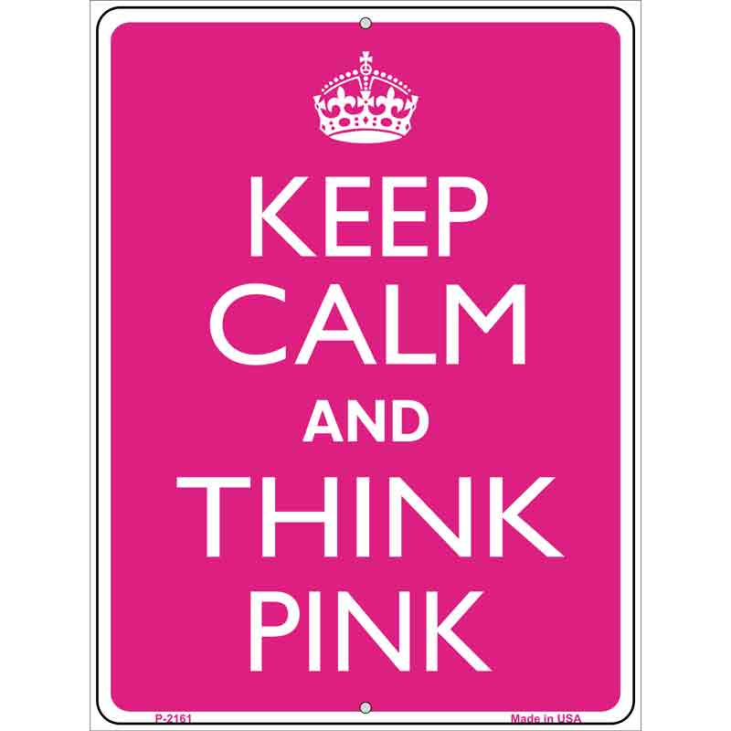 Keep Calm And Think Pink Wholesale Metal Novelty Parking SIGN