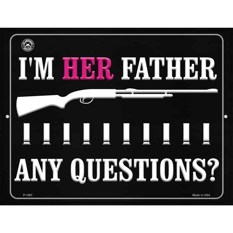 Im Her Father Any Questions Wholesale Metal Novelty Parking SIGN