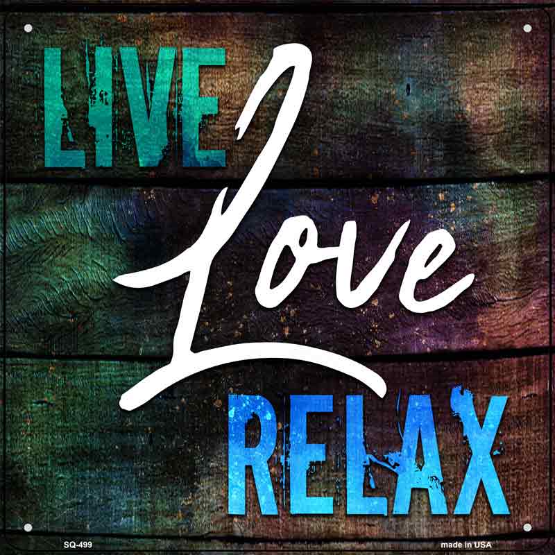 Live Love Relax Wholesale Novelty Square SIGN
