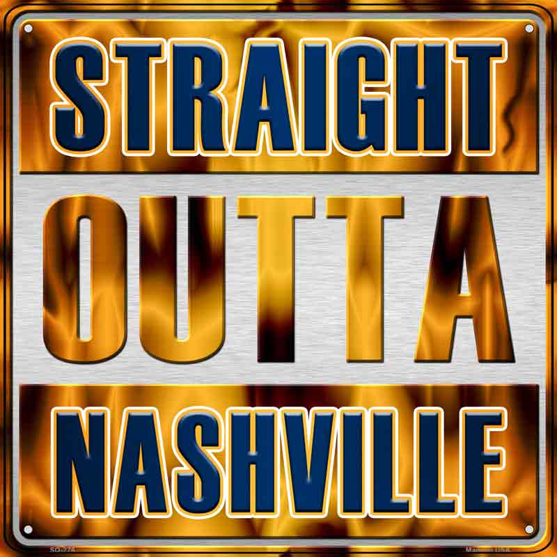Straight Outta Nashville Wholesale Novelty Metal Square Sign