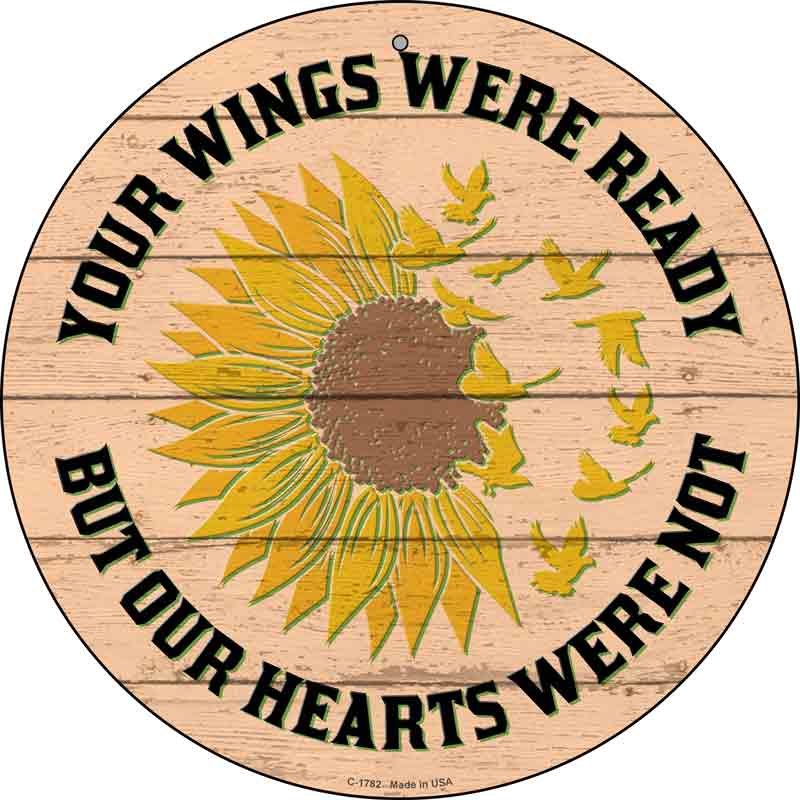 Your Wings Were Ready Wholesale Novelty Metal Circle SIGN