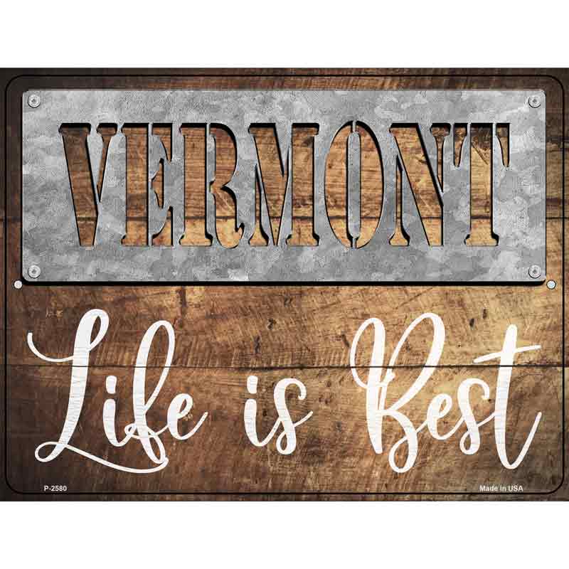 Vermont Stencil Life is Best Wholesale Novelty Metal Parking SIGN
